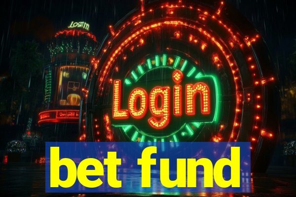 bet fund